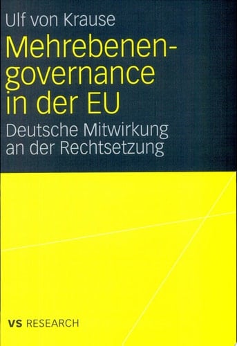 Mehrebenengovernance in der EU Deutsche Mitwirkung an der Rechtsetzung