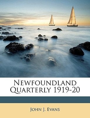 Newfoundland Quarterly 1919-20 Volume 19