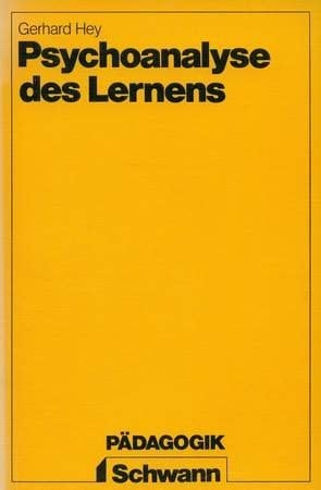 Psychoanalyse des Lernens psychodynamische Bedingungen kognitiver Lernprozesse