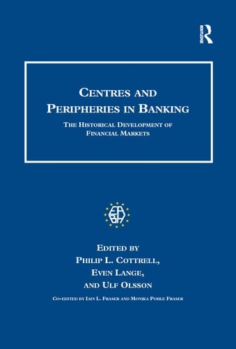 Centres and Peripheries in Banking The Historical Development of Financial Markets