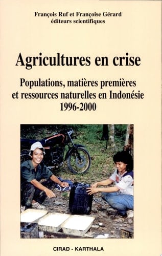 Agricultures en crise Populations, matières premières et ressources naturelles en Indonésie, 1996-2000