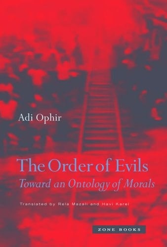 The Order of Evils: Toward an Ontology of Morals (Zone Books)