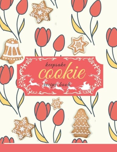 Keepsake Cookies Recipe Book: A Line Recipe Notebook to Write in Your Favorites Cookies Recipes & Create Your Own Cookies Cookbook Journal