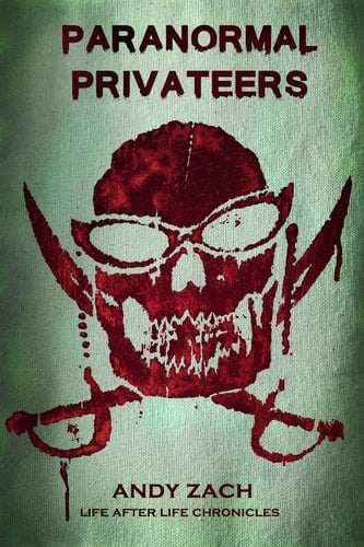Paranormal Privateers The Adventures of the Undead