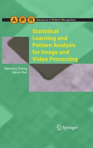 Statistical Learning and Pattern Analysis for Image and Video Processing