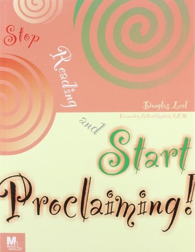 Stop Reading and Start Proclaiming!