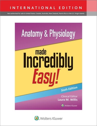 Anatomy and Physiology Made Incredibly Easy!