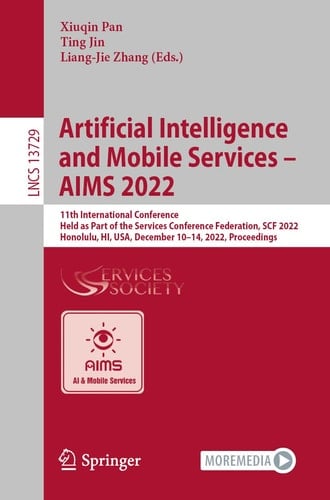 Artificial Intelligence and Mobile Services – AIMS 2022 11th International Conference, Held as Part of the Services Conference Federation, SCF 2022, Honolulu, HI, USA, December 10–14, 2022, Proceedings
