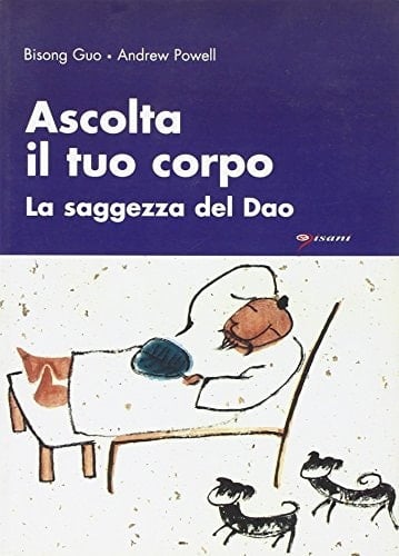 Ascolta il tuo corpo. La saggezza del Dao