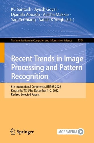 Recent Trends in Image Processing and Pattern Recognition 5th International Conference, RTIP2R 2022, Kingsville, TX, USA, December 1-2, 2022, Revised Selected Papers
