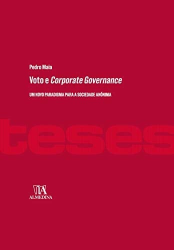 Voto e Corporate Governance um novo paradigma para a sociedade anónima