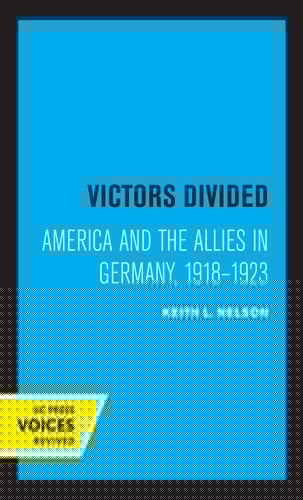 Victors Divided America and the Allies in Germany, 1918-1923