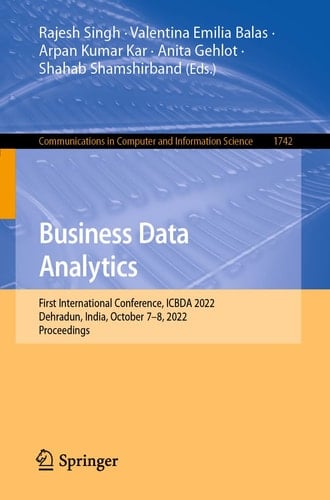 Business Data Analytics First International Conference, ICBDA 2022, Dehradun, India, October 7–8, 2022, Proceedings