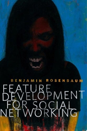 Feature Development for Social Networking A Tor.Com Original