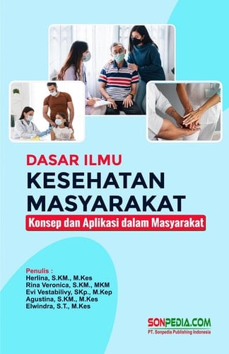Dasar Ilmu Kesehatan Masyarakat : Konsep dan Aplikasi dalam Masyarakat