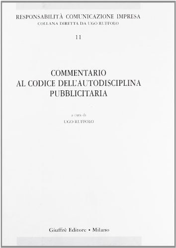 Commentario al codice dell'autodisciplina pubblicitaria