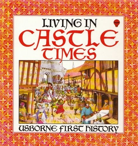 Living in Castle Times