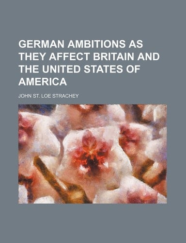 German ambitions as they affect Britain and the United States of America