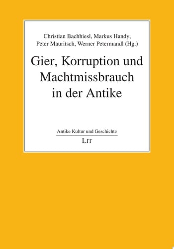 Gier, Korruption und Machtmissbrauch in der Antike