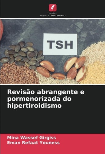 Revisão abrangente e pormenorizada do hipertiroidismo (Portuguese Edition)