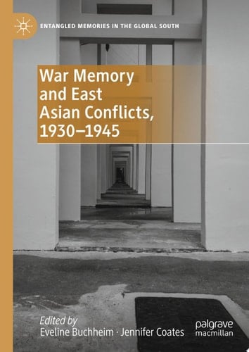 War Memory and East Asian Conflicts, 1930–1945