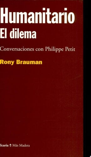 Humanitario El Dilema: Conversaciones con Philippe Petit
