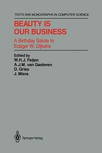Beauty Is Our Business A Birthday Salute to Edsger W. Dijkstra