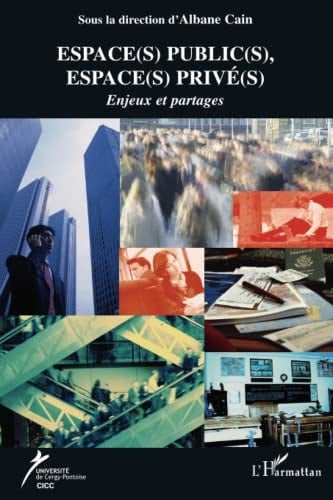 Espace(s) public(s), espace(s) privé(s) enjeux et partages