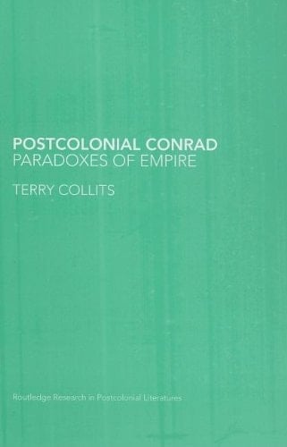Postcolonial Conrad: Paradoxes of Empire (Routledge Research in Postcolonial Literatures)