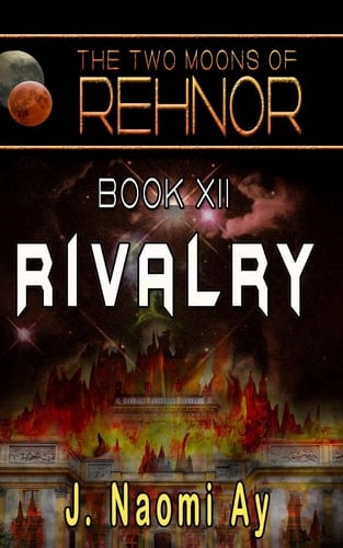 Rivalry (The Two Moons of Rehnor, Book 12)