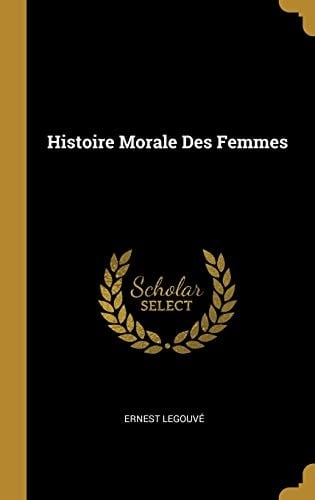 Histoire Morale Des Femmes