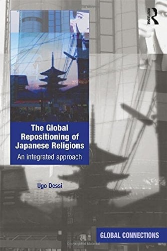 The Global Repositioning of Japanese Religions An Integrated Approach