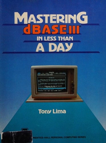 Mastering dBASE III in Less Than a Day (Prentice-Hall Personal Computing Series)