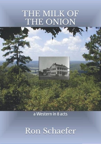 THE MILK OF THE ONION: a Western in 8 acts