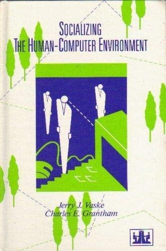 Socializing the Human-Computer Environment (Human Computer Interaction, 9)