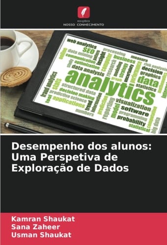 Desempenho dos alunos: Uma Perspetiva de Exploração de Dados (Portuguese Edition)