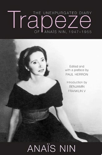 Trapeze The Unexpurgated Diary of Anaïs Nin, 1947–1955