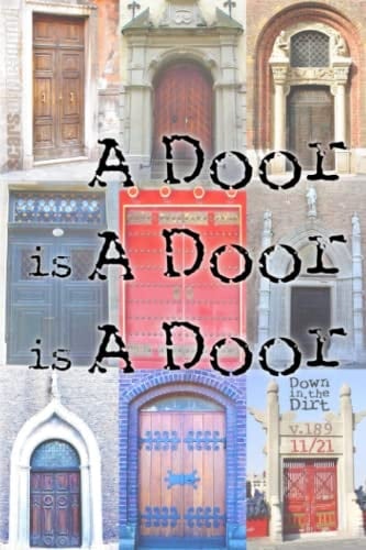 A Door Is A Door Is A Door: 11/21 Down in the Dirt, v189