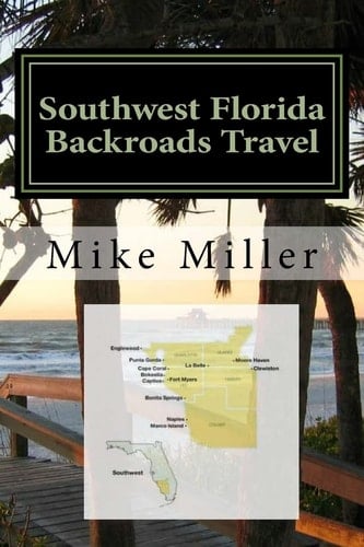 Southwest Florida Backroads Travel Day Trips Off the Beaten Path