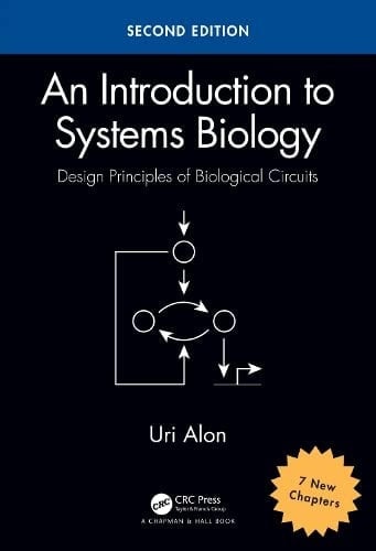 Introduction to Systems Biology: Design Principles of Biological Circuits, Second Edition