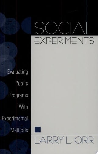 Social Experiments Evaluating Public Programs With Experimental Methods