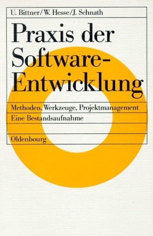 Praxis der Software-Entwicklung Methoden, Werkzeuge, Projektmanagement ; eine Bestandsaufnahme ; [interdisziplinäres Projekt zur Arbeitssituation in der Softwareentwicklung]