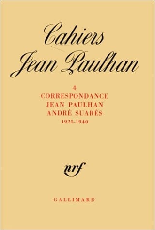 Correspondance Jean Paulhan, André Suarès 1925-1940