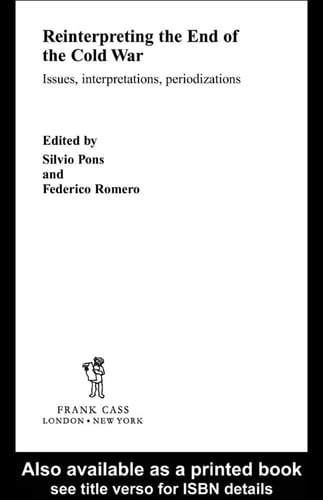 Reinterpreting the End of the Cold War: Issues, Interpretations, Periodizations