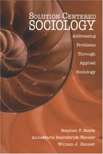 Solution-Centered Sociology: Addressing Problems through Applied Sociology