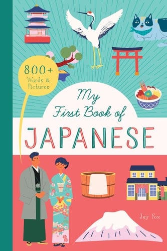 My First Book of Japanese 800+ Words and Pictures