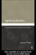 Signifying Identities: Anthropological Perspectives on Boundaries and Contested Identities