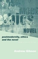 Postmodernity, Ethics and the Novel: From Leavis to Levinas