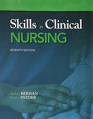 Skills in Clinical Nursing, 7th Ed. + Real Nursing Skills 2.0 + Kozier & Erb's Fundamentals of Nursing, 9th Ed.