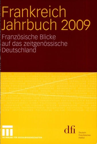 Frankreich Jahrbuch 2009 Französische Blicke auf das zeitgenössische Deutschland